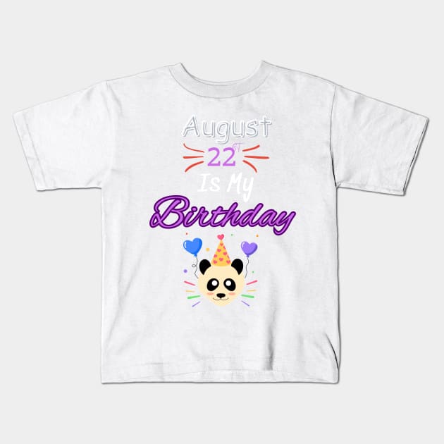 August 22 st is my birthday Kids T-Shirt by Oasis Designs